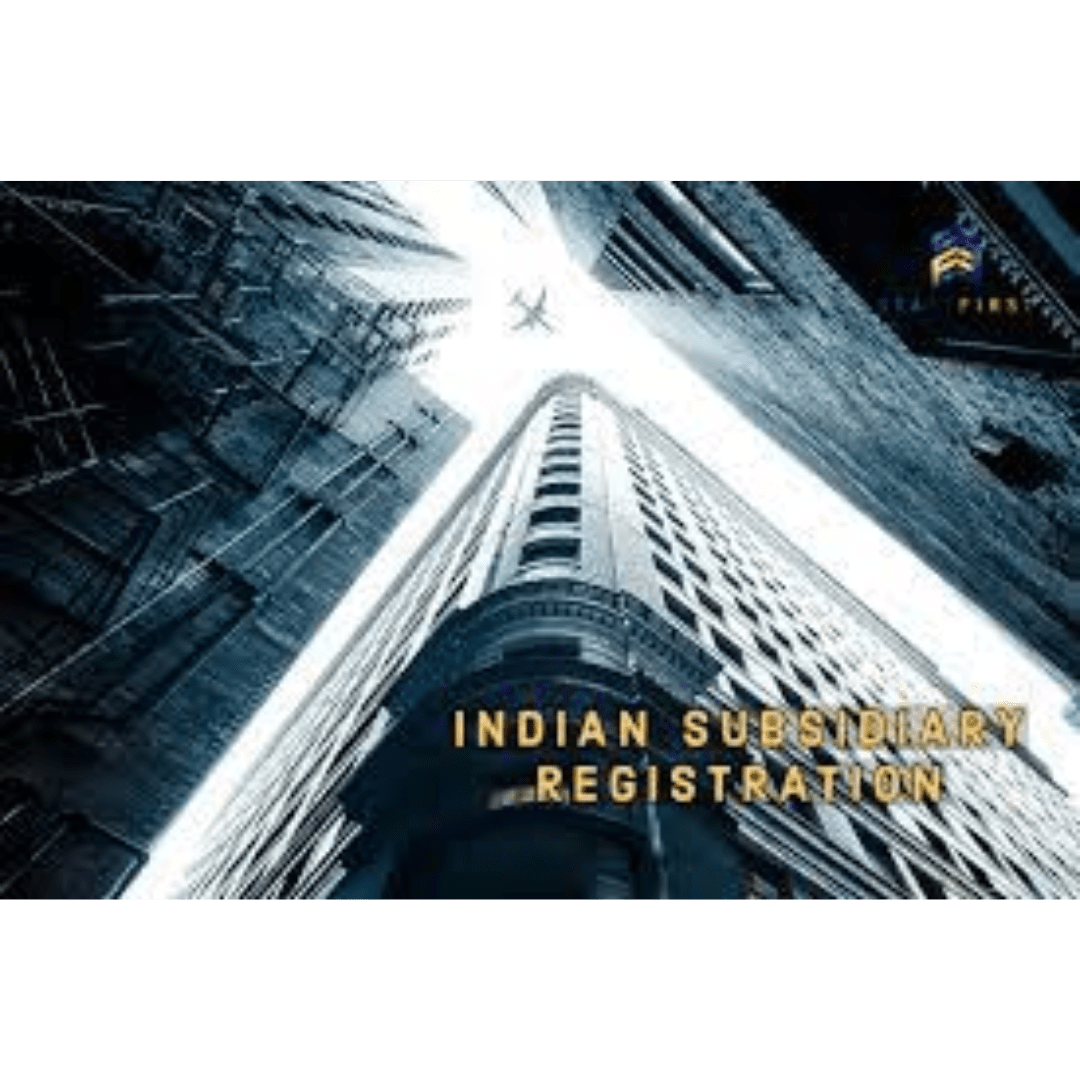 Indian Subsidiary Company Registrations
