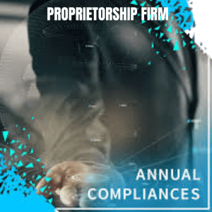 Proprietorship Firm Annual Compliances
