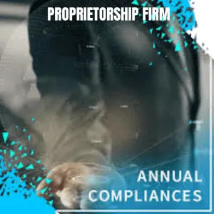 Proprietorship Firm Annual Compliances